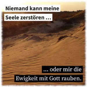 Niemand kann meine Seele zerstören