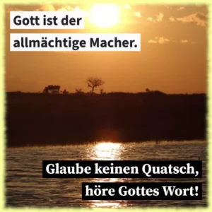 Gott ist der allmächtige Macher