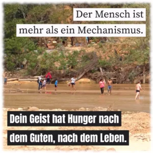 Der Mensch ist mehr als ein Mechanismus