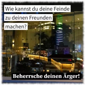 Wie kannst du deine Feinde zu deinen Freunden machen