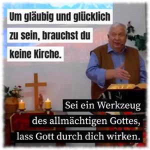 Um gläubig und glücklich zu sein, brauchst du keine Kirche