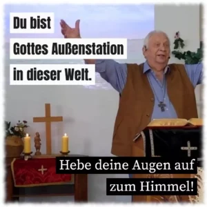 Du bist Gottes Außenstation in dieser Welt