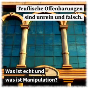 Teuflische Offenbarungen sind unrein und falsch