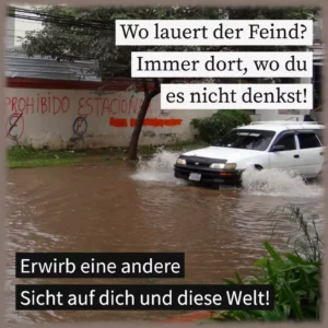 Wo lauert der Feind? Immer dort, wo du es nicht denkst!