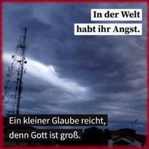 In der Welt habt ihr Angst