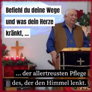 Befiehl du deine Wege und was dein Herze kränkt