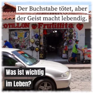 Der Buchstabe tötet, aber der Geist macht lebendig