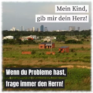 Mein Kind, gib mir dein Herz