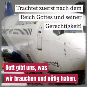 Trachtet zuerst nach dem Reich Gottes und seiner Gerechtigkeit
