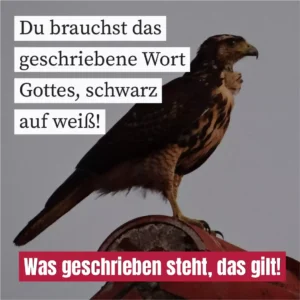 Du brauchst das geschriebene Wort Gottes