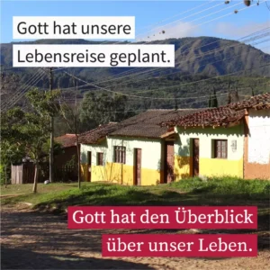Gott hat unsere Lebensreise geplant