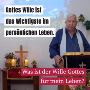 Gottes Wille ist das Wichtigste im persönlichen Leben