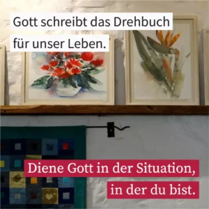 Gott schreibt das Drehbuch für unser Leben