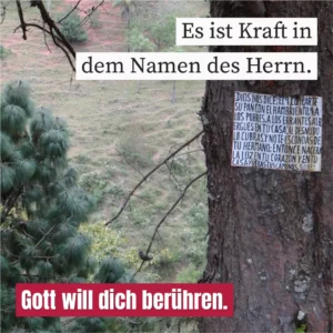 Es ist Kraft in dem Namen des Herrn