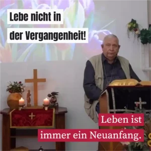 Lebe nicht in der Vergangenheit