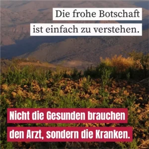 Die frohe Botschaft ist einfach zu verstehen