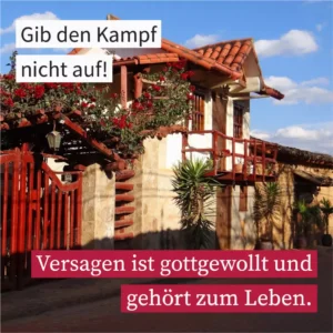 Gib den Kampf nicht auf