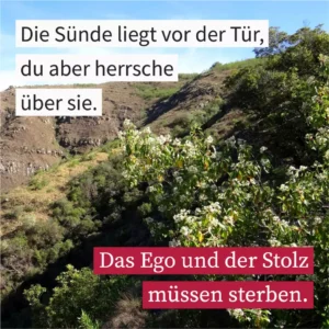 Die Sünde liegt vor der Tür, du aber herrsche über sie