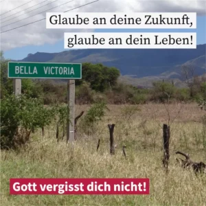 Glaube an deine Zukunft, glaube an dein Leben