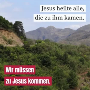 Jesus heilte alle, die zu ihm kamen