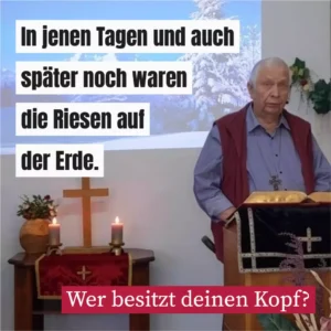 In jenen Tagen und auch später noch waren die Riesen auf der Erde