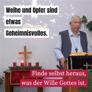 Weihe und Opfer sind etwas Geheimnisvolles