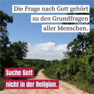 Die Frage nach Gott gehört zu den Grundfragen aller Menschen