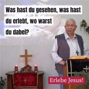 Was hast du gesehen, was hast du erlebt, wo warst du dabei