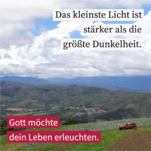 Das kleinste Licht ist stärker als die größte Dunkelheit