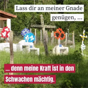 Lass dir an meiner Gnade genügen