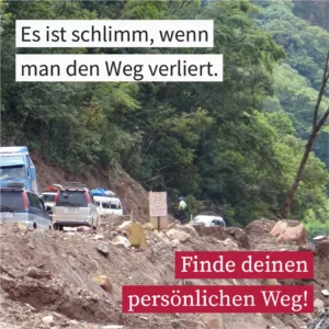 Es ist schlimm, wenn man den Weg verliert