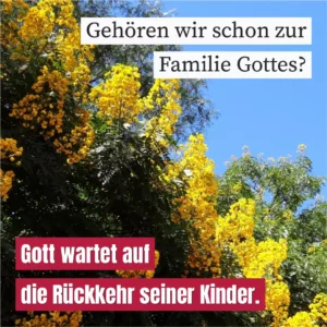 Gehören wir schon zur Familie Gottes