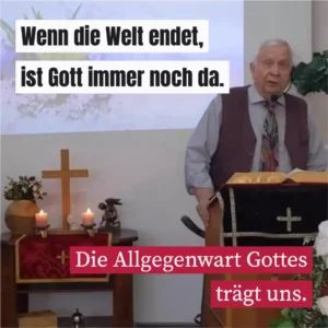 Wenn die Welt endet, ist Gott immer noch da