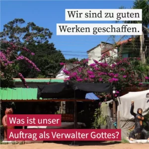 Wir sind zu guten Werken geschaffen