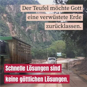 Der Teufel möchte Gott eine verwüstete Erde zurücklassen