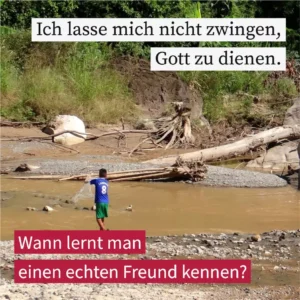 Ich lasse mich nicht zwingen, Gott zu dienen