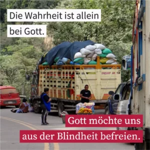 Die Wahrheit ist allein bei Gott