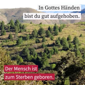 In Gottes Händen bist du gut aufgehoben