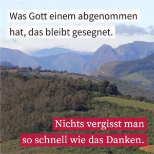 Was Gott einem abgenommen hat, das bleibt gesegnet