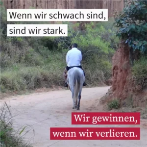 Wenn wir schwach sind, sind wir stark