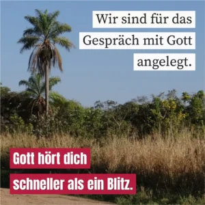 Wir sind für das Gespräch mit Gott angelegt