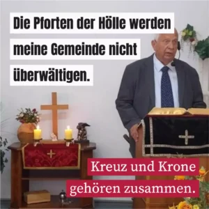 Die Pforten der Hölle werden meine Gemeinde nicht überwältigen